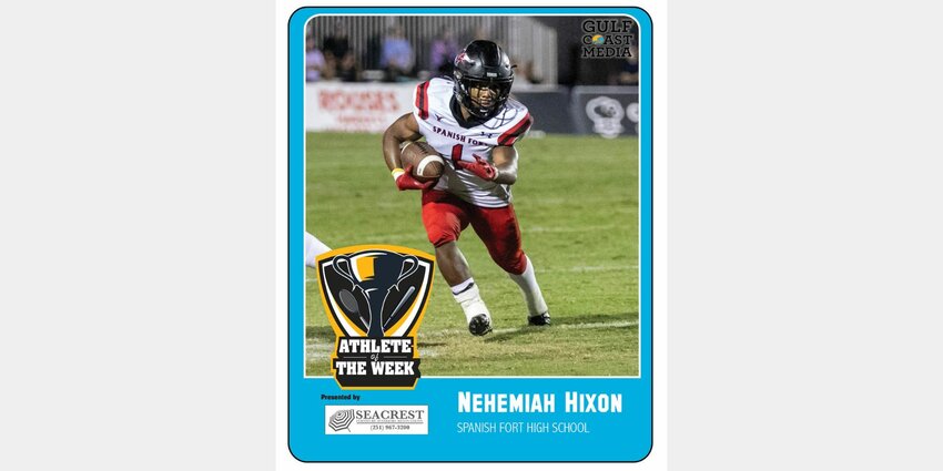 With two first-half rushing touchdowns, Spanish Fort junior Nehemiah Hixon not only recorded a second consecutive multi-score game but also won over Gulf Coast Media readers to earn Seacrest Furniture Athlete of the Week honors. Hixon finished with 86 rushing yards on only 5 carries to help the Toros beat the Murphy Panthers 42-9.