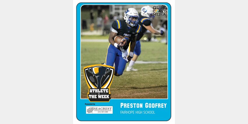 Fairhope senior Preston Godfrey closed his Pirate career with a bang after a 98-yard kickoff return for a touchdown helped earn a 24-14 win over Briarwood Christian as well as Seacrest Furniture Athlete of the Week honors. Godfrey added 16 rushing yards and a 3-yard catch on top of 114 kickoff return yards on two opportunities.