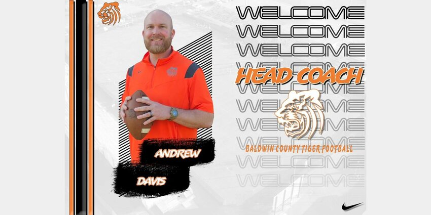 Andrew Davis was announced as the next head football coach of the Baldwin County Tigers following approval from the board of education on Thursday, Feb. 22. Davis spent three seasons as the offensive line coach in Bay Minette and assumes the Baldwin County High School program as a first-year head coach.