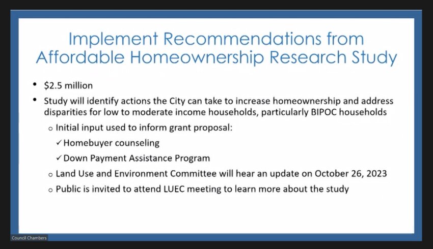 A $2.5 million grant request to implement recommendations from an Affordable Homeownership Research study.