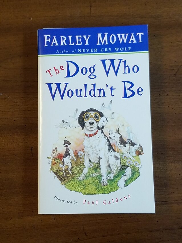 The Dog Who Wouldn't Be by Farley Mowat