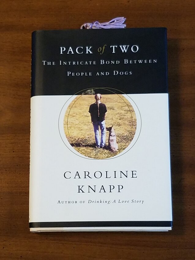 Pack of Two, The Intricate Bond Between People and Dogs by Caroline Knapp