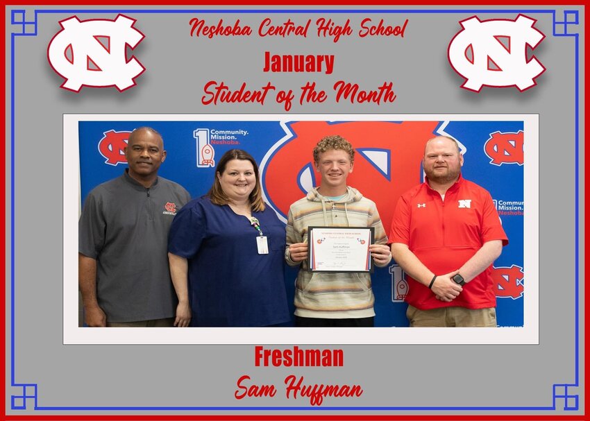 Congratulations to Sam Huffman for being selected as Student of the Month for January! Sam is a freshman at Neshoba Central High School. 